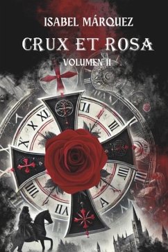 Crux Et Rosa (Trilogía Magdala tempus fugit. Vol II) - @Storiesmeetme, Isabel Márquez; Márquez, Isabel