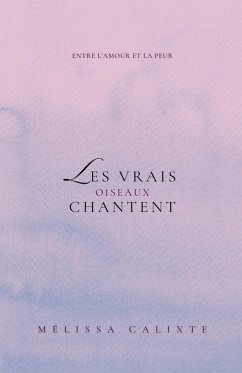 Les Vrais Oiseaux Chantent - Calixte, Melissa