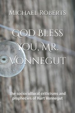 God Bless You, Mr. Vonnegut - Roberts, Michael A