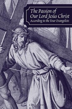 The Passion of Our Lord Jesus Christ According to the Four Evangelists - Douay Rheims; De Sales, St Francis; Blosius