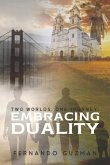 Two Worlds, One Journey: Embracing Duality Two Worlds, One Journey: Embracing Duality