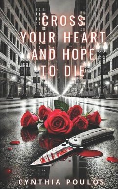 Cross Your Heart and Hope to Die - Poulos, Cynthia