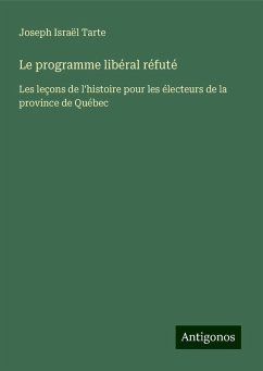 Le programme libéral réfuté - Tarte, Joseph Israël