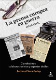 La prensa europea en guerra (1939-1945) La prensa europea en guerra (1939-1945)