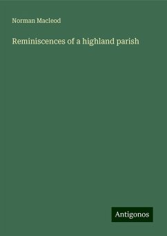 Reminiscences of a highland parish - Macleod, Norman