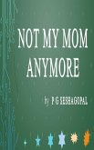 Not My Mom Anymore