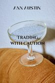 Trading With Caution