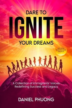 Dare To Ignite Your Dreams - Grosanu, Lavinia; A W, Asher; Rankine, Colleen T