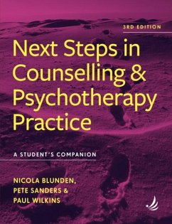 Next Steps in Counselling and Psychotherapy Practice (3rd Edition) - Blunden, Nicola; Sanders, Pete; Wilkins, Paul