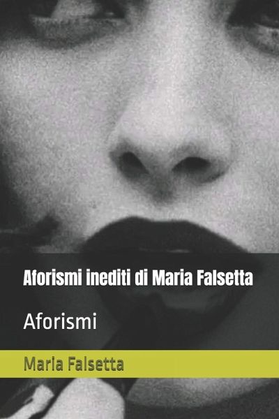 Aforismi inediti di Maria Falsetta