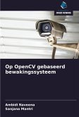 Op OpenCV gebaseerd bewakingssysteem Op OpenCV gebaseerd bewakingssysteem