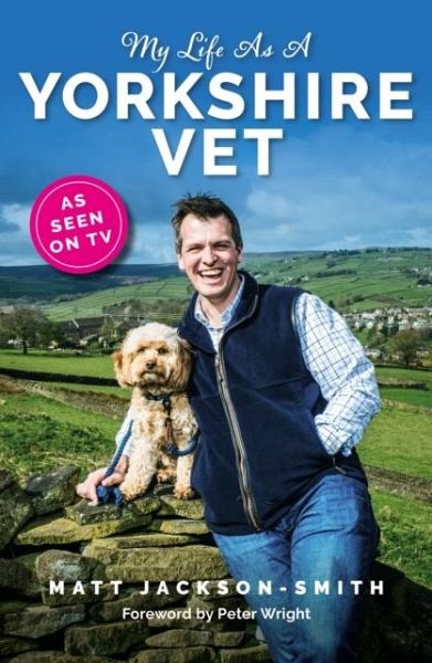 My Life As A Yorkshire Vet My Life As A Yorkshire Vet