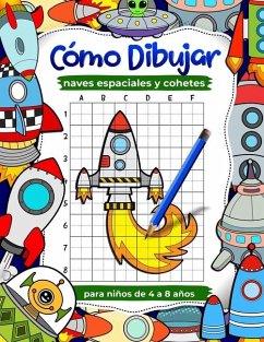 Cómo dibujar naves espaciales y cohetes para niños de 4 a 8 años - Manu, Edward Afrifa