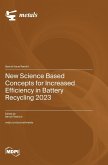New Science Based Concepts for Increased Efficiency in Battery Recycling 2023