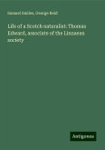 Life of a Scotch naturalist: Thomas Edward, associate of the Linnaean society