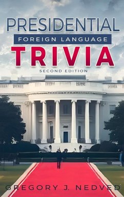 Presidential Foreign Language Trivia; 2nd Edition - Nedved, Greg