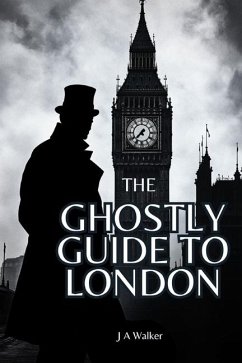 The Ghostly Guide to London - Walker, John