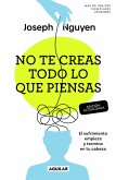 No Te Creas Todo Lo Que Piensas (Edición Actualizada) / Don't Believe Everything You Think (Expanded Edition) No Te Creas Todo Lo Que Piensas (Edición Actualizada) / Don't Believe Everything You Think (Expanded Edition)