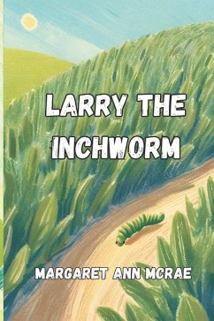 Larry the inchworm - McRae, Margaret Ann