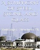 A Symphony of Steel, Stone, and Glass A Symphony of Steel, Stone, and Glass