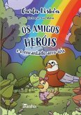 Os amigos heróis e o encantado arco-íris Os amigos heróis e o encantado arco-íris