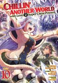 Chillin' in Another World with Level 2 Super Cheat Powers (Manga) Vol. 10