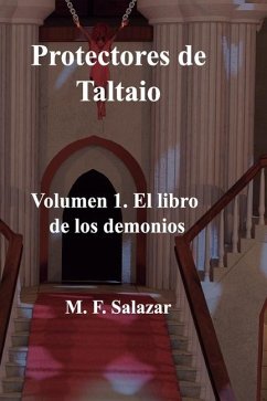 Protectores de Taltaio Volumen 1 - Salazar Rojas, Manuel Felipe