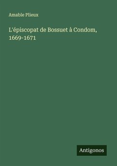 Cover L'épiscopat de Bossuet à Condom, 1669-1671