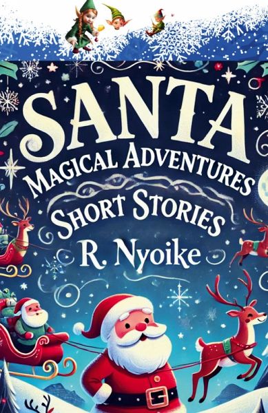Santa Magical Adventures Short Stories Santa Magical Adventures Short Stories