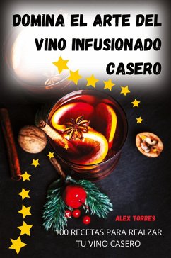 Domina el arte del vino infusionado casero Cover Domina el arte del vino infusionado casero