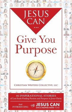 Jesus Can Give You Purpose - Christian Writers Collective