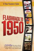 Flashback to 1950 - A Time Traveler's Guide Flashback to 1950 - A Time Traveler's Guide