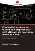 Conception et mise en ¿uvre de compresseurs 4X2 utilisant de nouveaux modules XNOR Conception et mise en ¿uvre de compresseurs 4X2 utilisant de nouveaux modules XNOR