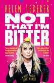 Not That I'm Bitter Not That I'm Bitter