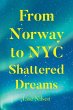 From Norway to NYC Shattered Dreams - Bild 1