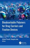 Bioabsorbable Polymers for Drug Carriers and Fixation Devices Bioabsorbable Polymers for Drug Carriers and Fixation Devices