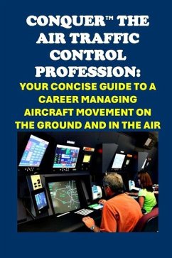 Conquer the Air Traffic Control Profession - Mccaulay, Philip Martin