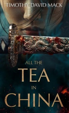 All the Tea in China - Mack, Timothy David