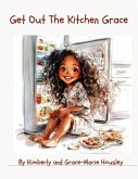 Get Out the Kitchen, Grace! Get Out the Kitchen, Grace!