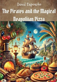 The Pirates and the Magical Neapolitan Pizza - Esposito, David