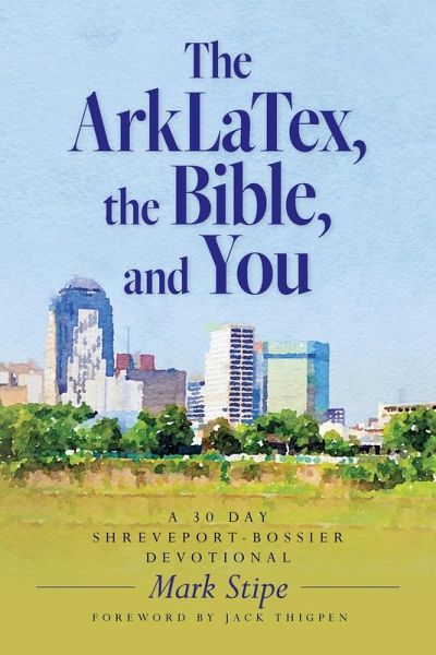 The ArkLaTex, the Bible, and You The ArkLaTex, the Bible, and You