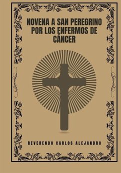 Novena a San Peregrino por los enfermos de cáncer - Alejandro, Reverendo Carlos