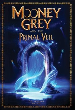 Mooney Grey and the Primal Veil - Vaughan, E S