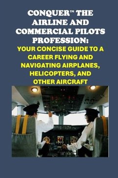 Conquer the Airline and Commercial Pilots Profession - Mccaulay, Philip Martin