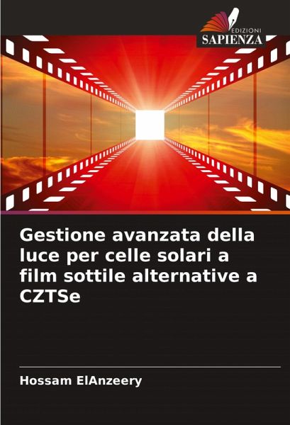 Gestione avanzata della luce per celle solari a film sottile alternative a CZTSe Gestione avanzata della luce per celle solari a film sottile alternative a CZTSe