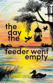 The Day The Feeder Went Empty The Day The Feeder Went Empty