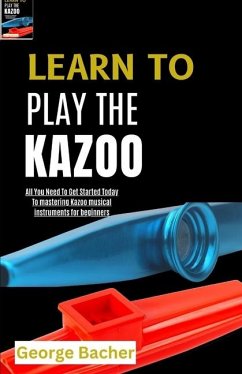 Learn to Play the Kazoo - Bacher, George