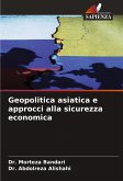 Geopolitica asiatica e approcci alla sicurezza economica Geopolitica asiatica e approcci alla sicurezza economica