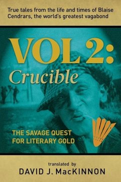 Cover True Tales from the Life and Times of Blaise Cendrars, the World's Greatest Vagabond