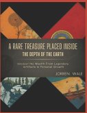 A Rare Treasure Placed Inside the Depth of the Earth A Rare Treasure Placed Inside the Depth of the Earth
